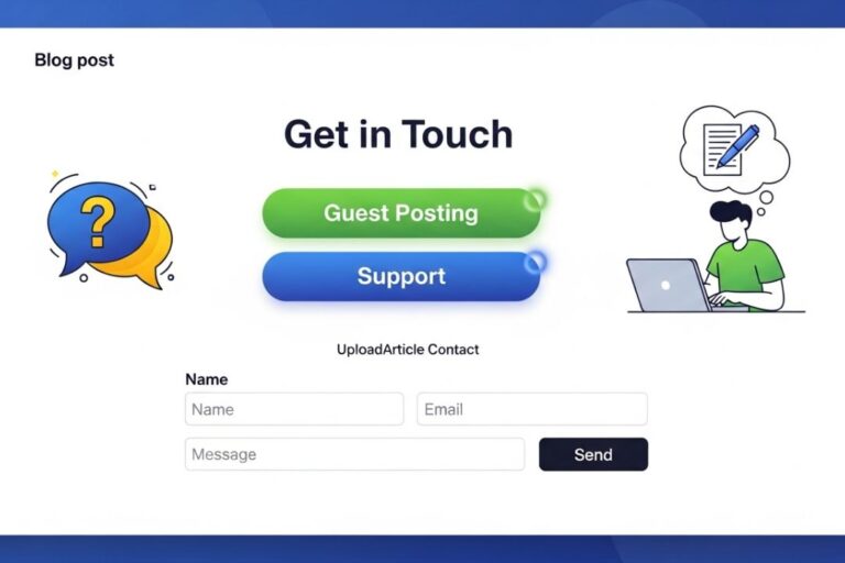 UploadArticle Contact: Get in Touch for Guest Posting & Support